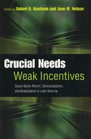 Crucial Needs, Weak Incentives: Social Sector Reform, Democratization, and Globalization in Latin America артикул 3711c.